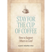 Stay for the Cup of Coffee: How to Support Others in Grief