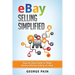 eBay Selling Simplified: Step-by-Step Guide to Make Serious Money Selling on eBay