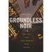 Groundless Noir: Ontology and Latin American Crime Fiction