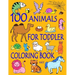 100 Animals for Toddler Coloring Book: Easy and Fun Educational Coloring Pages of Animals for Little Kids Age 2-4, 4-8, Boys, Girls, Preschool and Kin