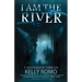 I Am The River