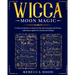 Wicca Moon Magic: A Wicca grimoire to Discover the Moon Energy and Power with Moon Spells for Witchcraft Rituals