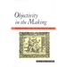 Objectivity in the Making: Francis Bacon and the Politics of Inquiry