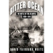 Bitter Ocean: The Battle of the Atlantic, 1939-1945