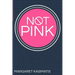 Not Pink