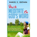 How to Meditate on God's Word: Fast and Easy Ways to Practice Intentional Bible Meditation and Grow in Faith, Worship and Prayer