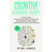 Cognitive Behavioral Therapy: 3 Manuscripts - Cognitive Behavioral Therapy Definitive Guide, Cognitive Behavioral Therapy Mastery, Cognitive ... Beh