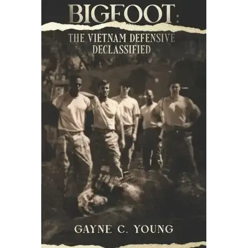 Bigfoot: The Vietnam Defensive Declassified