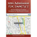 MBA Admission for Smarties: The No-Nonsense Guide to Acceptance at Top Business