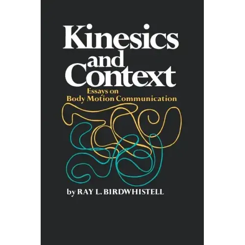 Kinesics and Context: Essays on Body Motion Communication