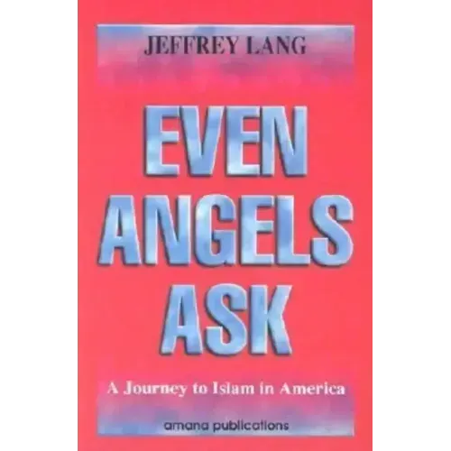 Even Angels Ask: A Journey to Islam in America