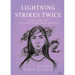 Lightning Strikes Twice: Secret confessions of a career-woman-turned-caregiver