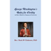 George Washington's Rules for Civility and Decent Behavior in Company and Conversation