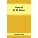 History of the Old Cheraws: Containing an Account of the Aborigines of the Pedee, the First White Settlements, Their Subsequent Progress, Civil Ch