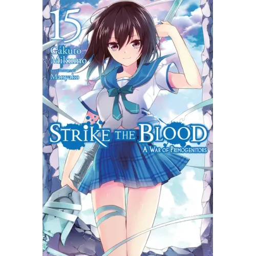 Strike the Blood, Vol. 15 (Light Novel): A War of Primogenitors
