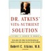 Dr. Atkins' Vita-Nutrient Solution: Nature's Answer to Drugs