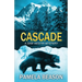 Cascade: A Wilderness Suspense Novel