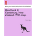 Handbook to Canterbury, New Zealand. with Map.