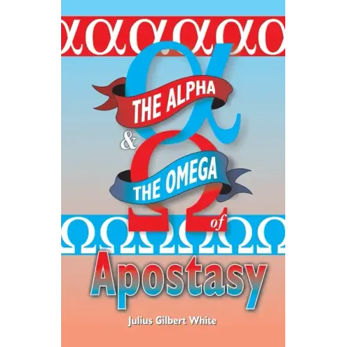 The Alpha and the Omega of Apostasy