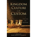 Kingdom Culture and Custom: A Thirty One Day Devotional