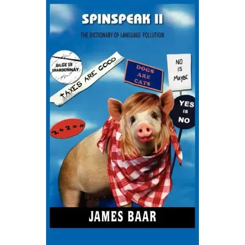 Spinspeak II: The Dictionary of Language Pollution