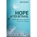 Hope After Betrayal: When Sexual Addiction Invades Your Marriage