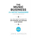 The Music Business For Artist Managers & Self-Managed Artists: All You Need To Know To Get Started, Get Noticed & Get Signed