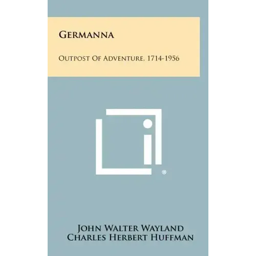 Germanna: Outpost of Adventure, 1714-1956