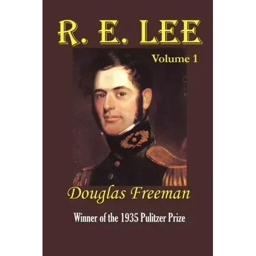 R. E. Lee: A Biography
