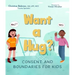 Want a Hug?: Consent and Boundaries for Kids
