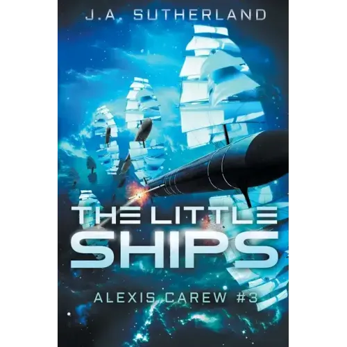 The Little Ships: Alexis Carew #3