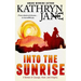 Into the Sunrise: A Woman of Heart, Courage, and Integrity