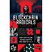 Blockchain Radicals: How Capitalism Ruined Crypto and How to Fix It