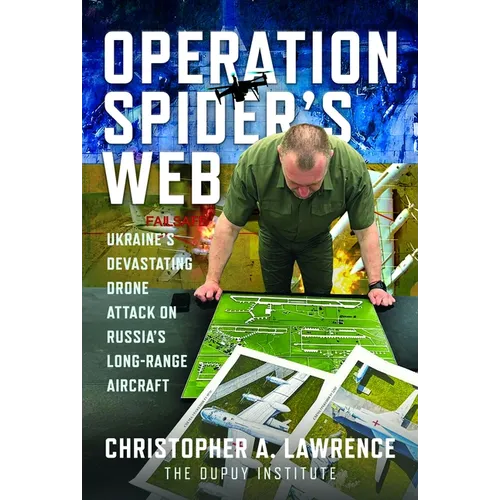 Operation Spider's Web: Ukraine's Devastating Drone Attack on Russia's Long-Range Aircraft