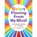 Colors Flowing from My Mind!: An Intergenerational Coloring Book