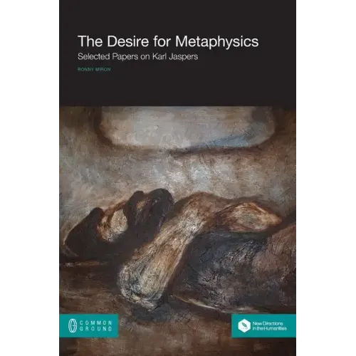 The Desire for Metaphysics: Selected Papers on Karl Jaspers