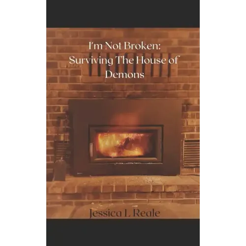 I'm Not Broken: Surviving the House of Demons
