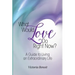 What Would Love Do Right Now?: A Guide to Living an Extraordinary Life