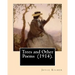 Trees and Other Poems (1914). By: Joyce Kilmer: Which was published in the collection Trees and Other Poems in 1914.