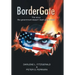 Bordergate: The Story The Government Doesn't Want You to Read