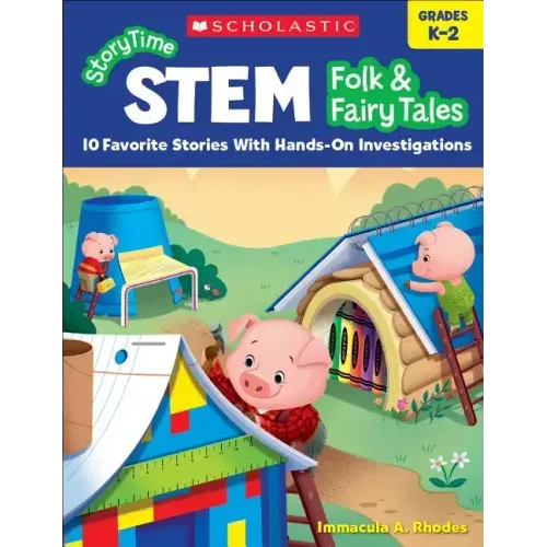 Storytime Stem: Folk & Fairy Tales: 10 Favorite Stories with Hands-On Investigations