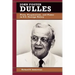 John Foster Dulles: Piety, Pragmatism, and Power in U.S. Foreign Policy