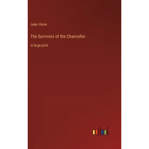 The Survivors of the Chancellor: in large print