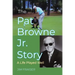 The Pat Browne Jr. Story: A Life Played Well
