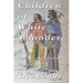 Children of White Thunder: Legacy of a Cheyenne Family 1830-2020