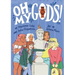 Oh My Gods!: A Graphic Novel