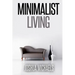 Minimalist Living: Simplify, Organize, and Declutter Your Life