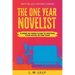 The One-Year Novelist: A Week-By-Week Guide To Writing Your Novel In One Year