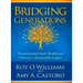 Bridging Generations: Transitioning Family Wealth and Values for a Sustainable Legacy