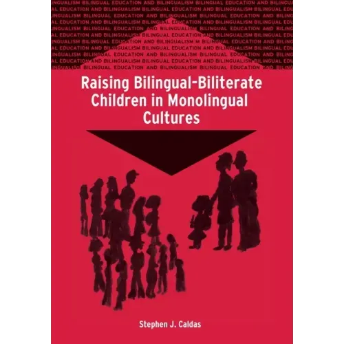 Raising Bilingual-Biliterate Children in Monolingual Cultures
